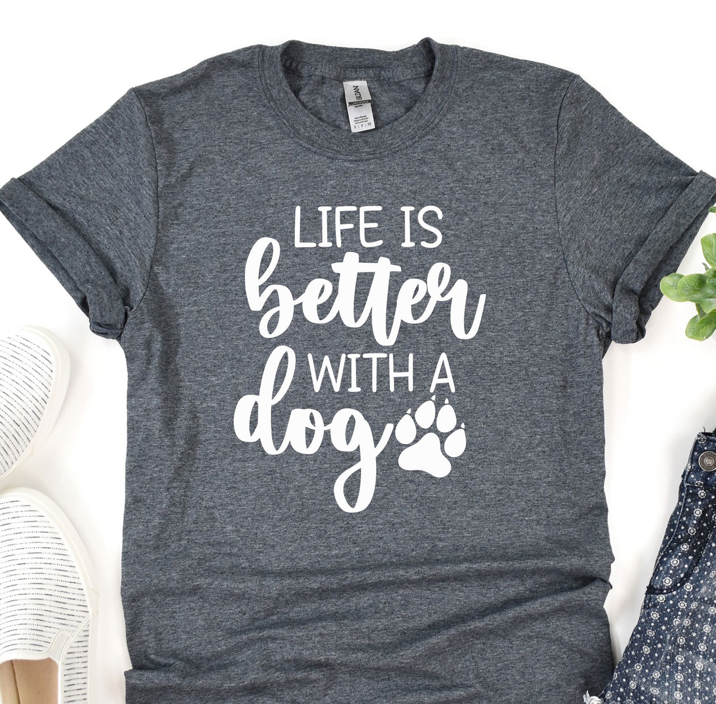 a t - shirt that says life is better with a dog