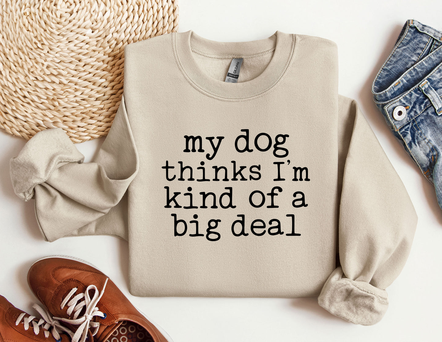 a sweater that says, my dog thinks i'm kind of a big deal