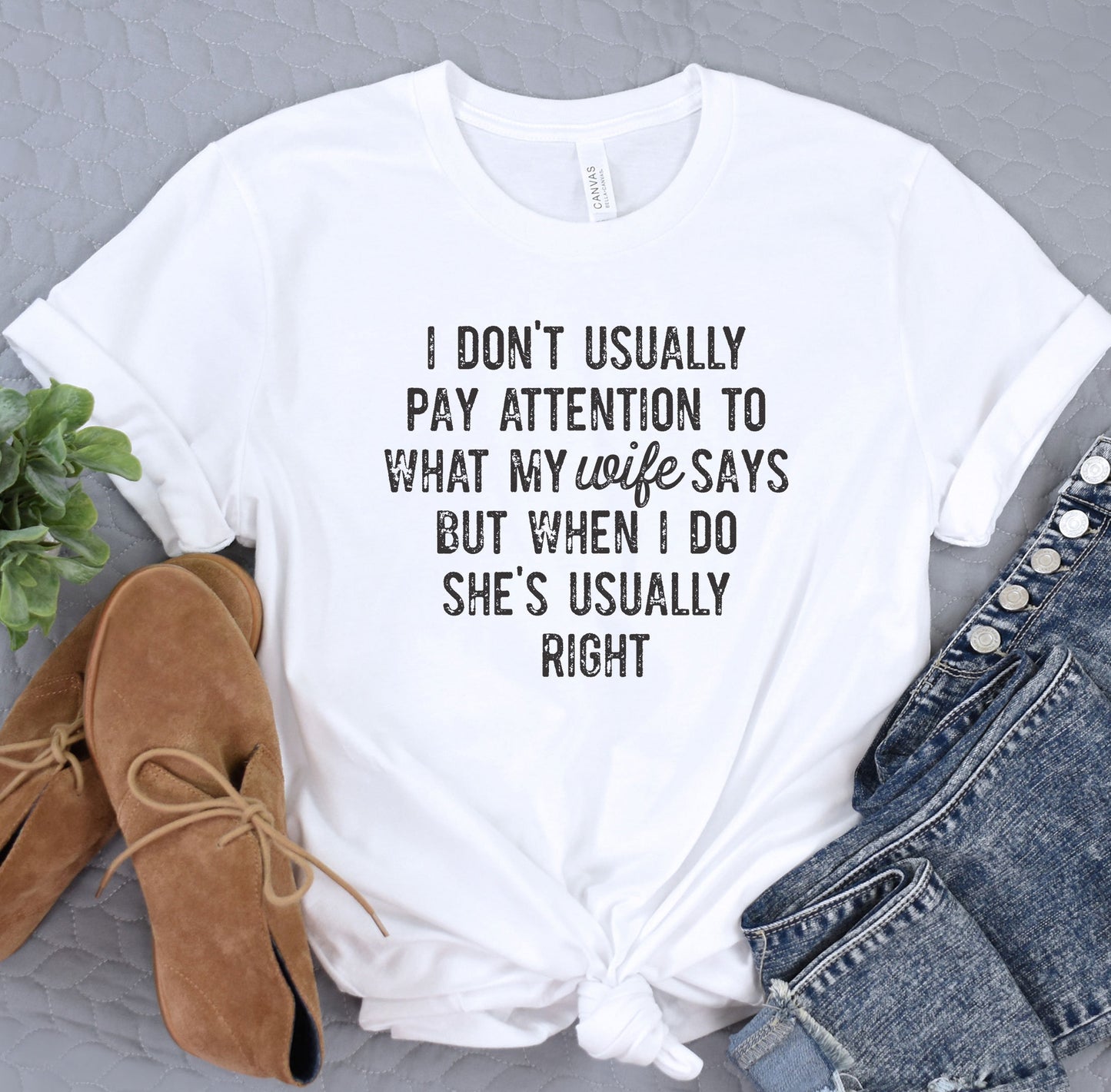 a t - shirt that says i don't usually pay attention to what my