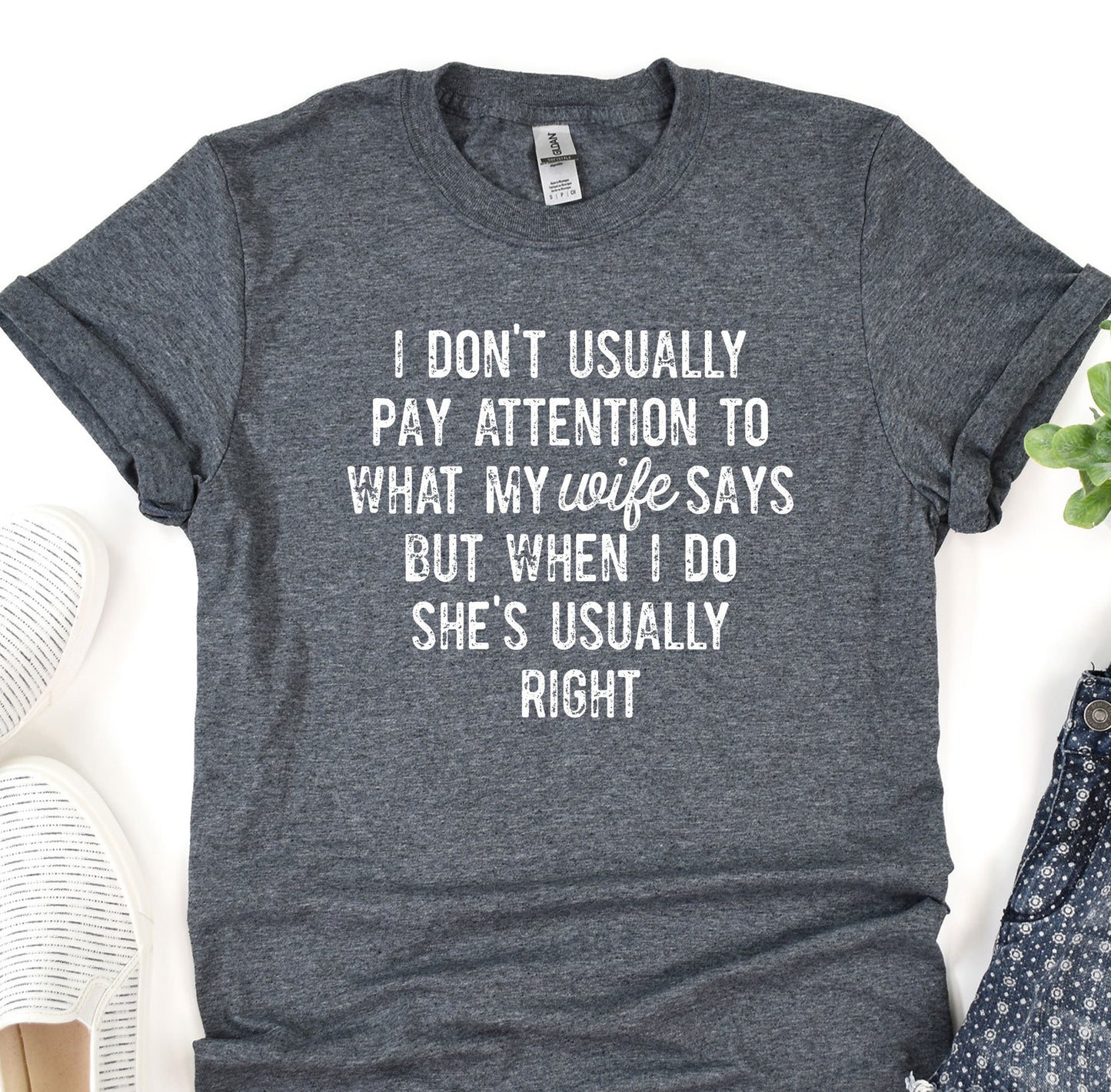 a t - shirt that says i don't usually pay attention to what my