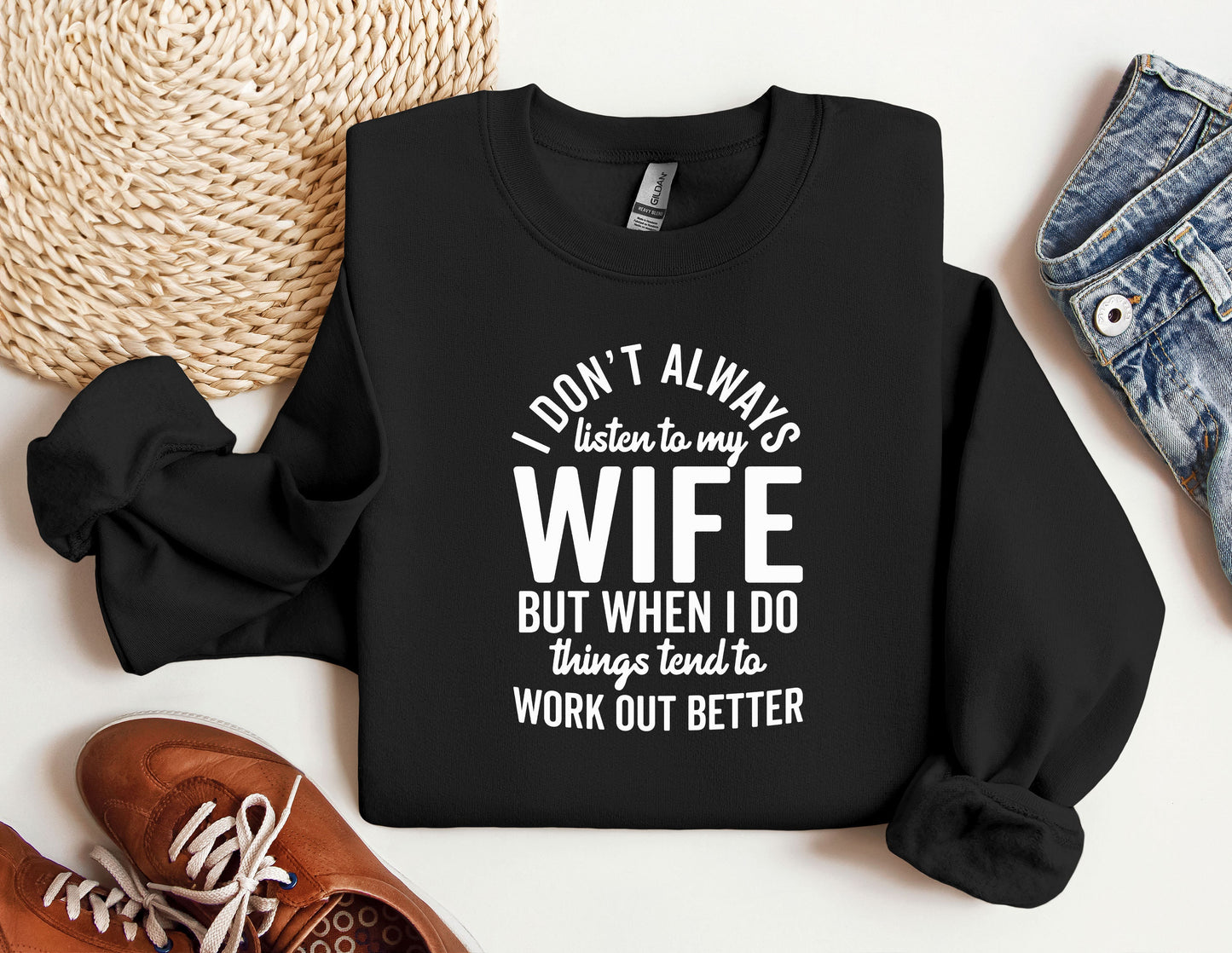 a black sweatshirt with the words i don't always listen to my wife but