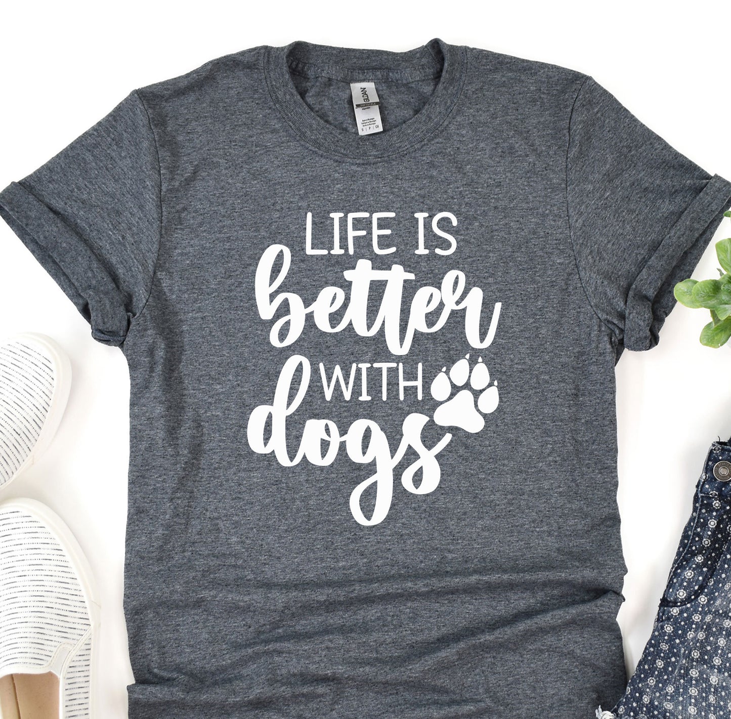a t - shirt that says life is better with dogs