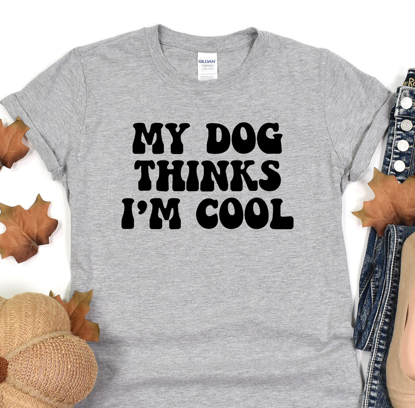 a t - shirt that says, my dog thinks i'm cool