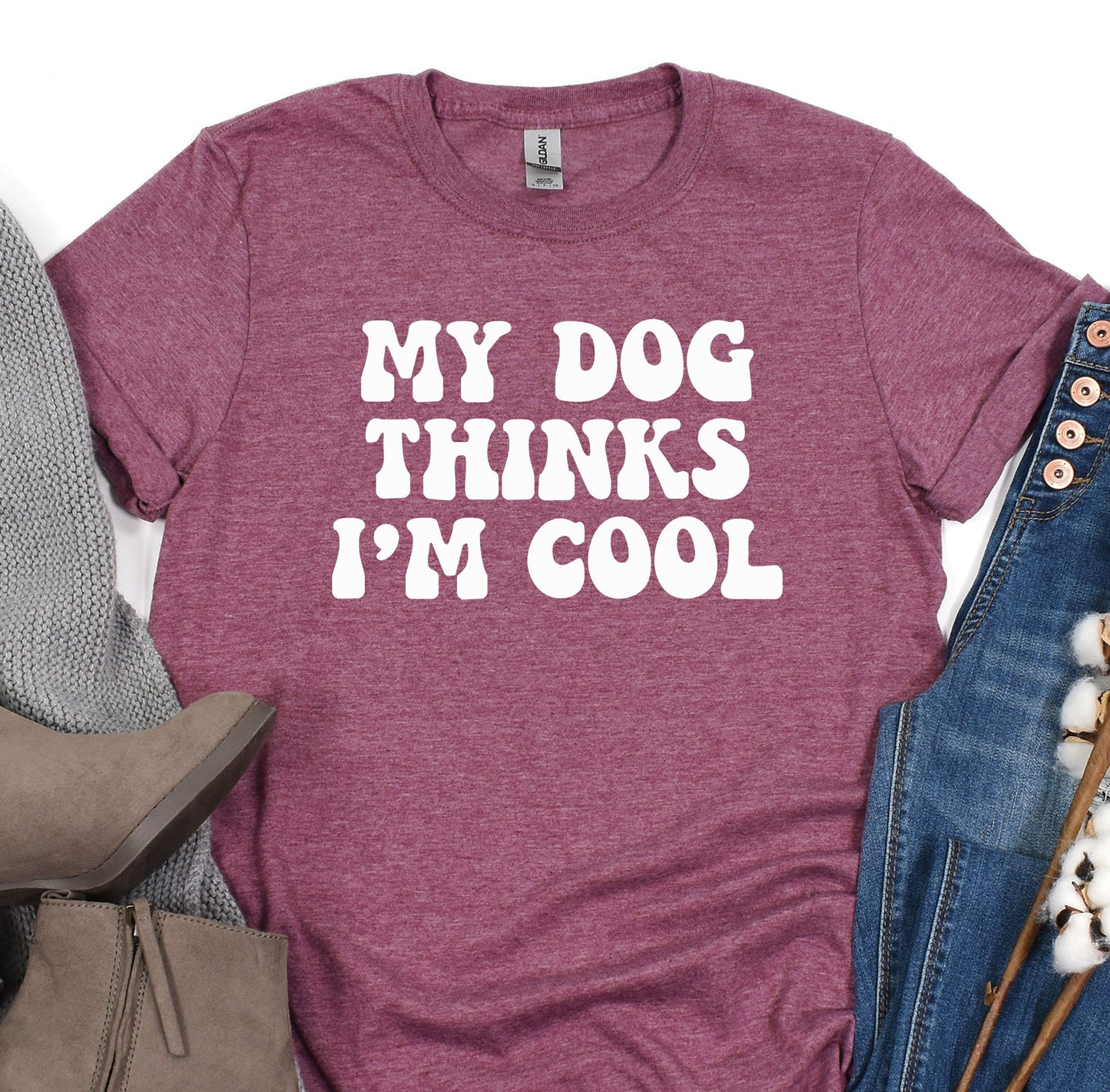 a t - shirt that says, my dog thinks i'm cool