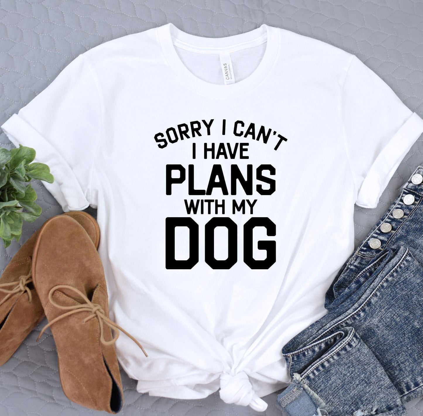 a t - shirt that says sorry i can't i have plans with my