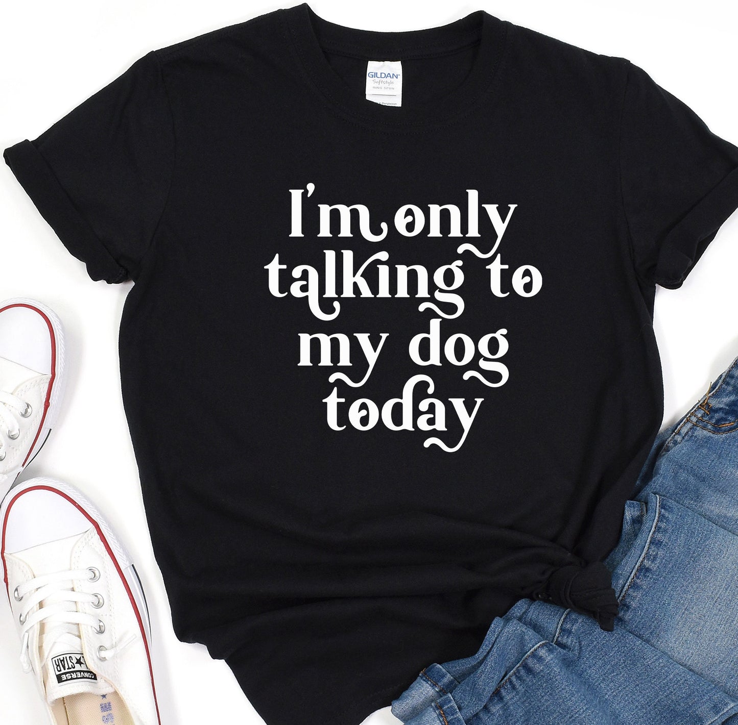 a t - shirt that says i'm only talking to my dog today