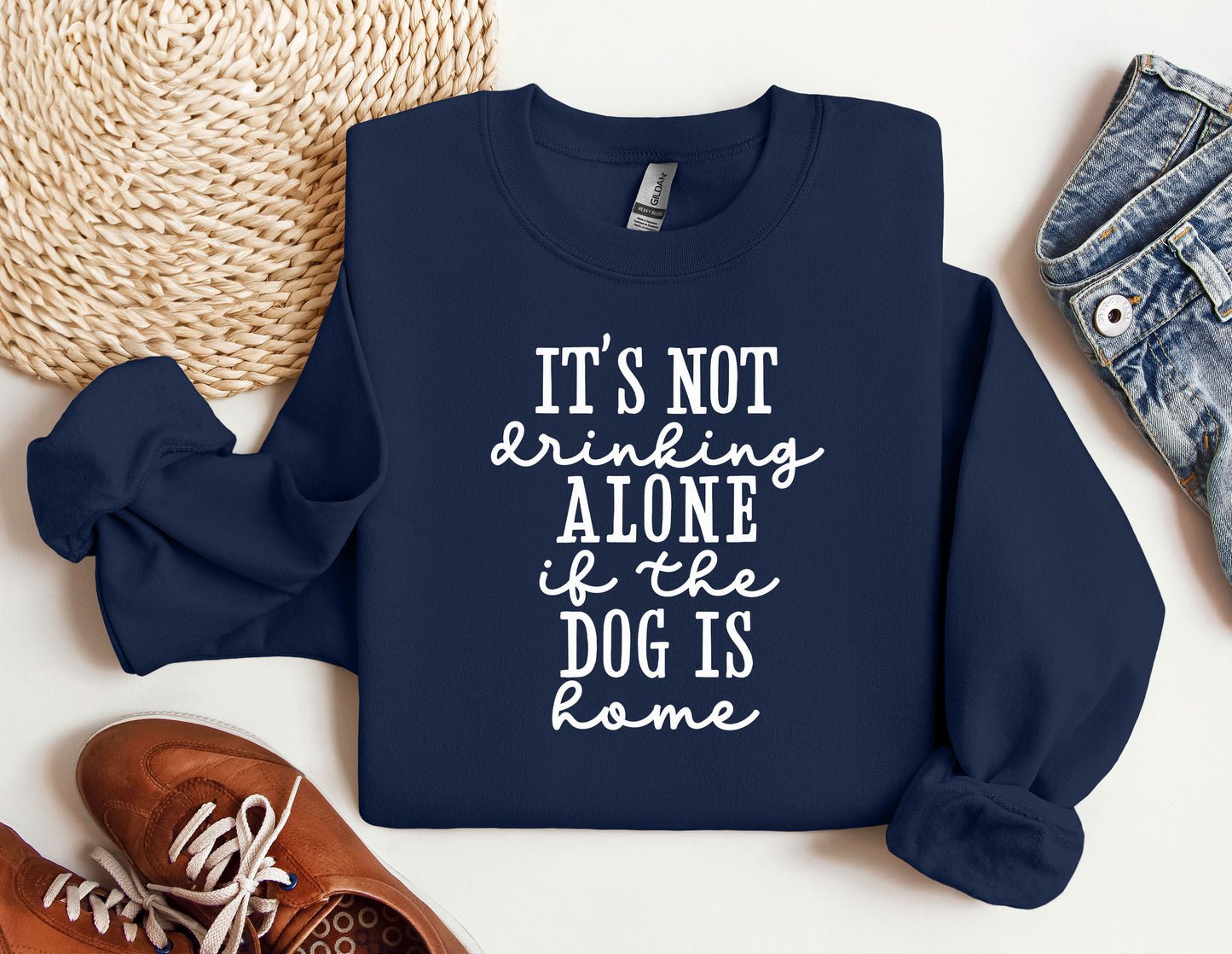 a blue sweatshirt with the words, it's not drinking alone, life is