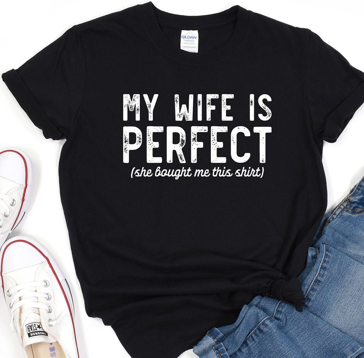a t - shirt that says, my wife is perfect she bought me this shirt