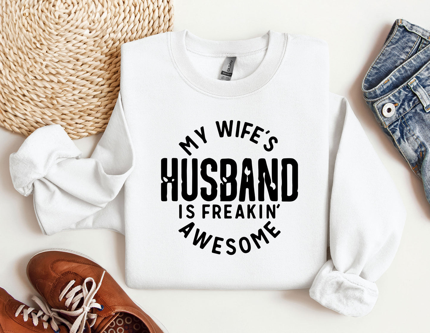 a sweater that says, my wife's husband is freakin'awesome