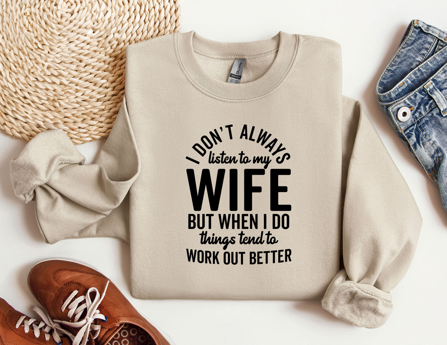 a sweater that says don't always listen to my wife but when i do