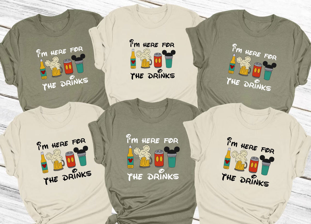 a group of shirts that say i'm here for the drinks