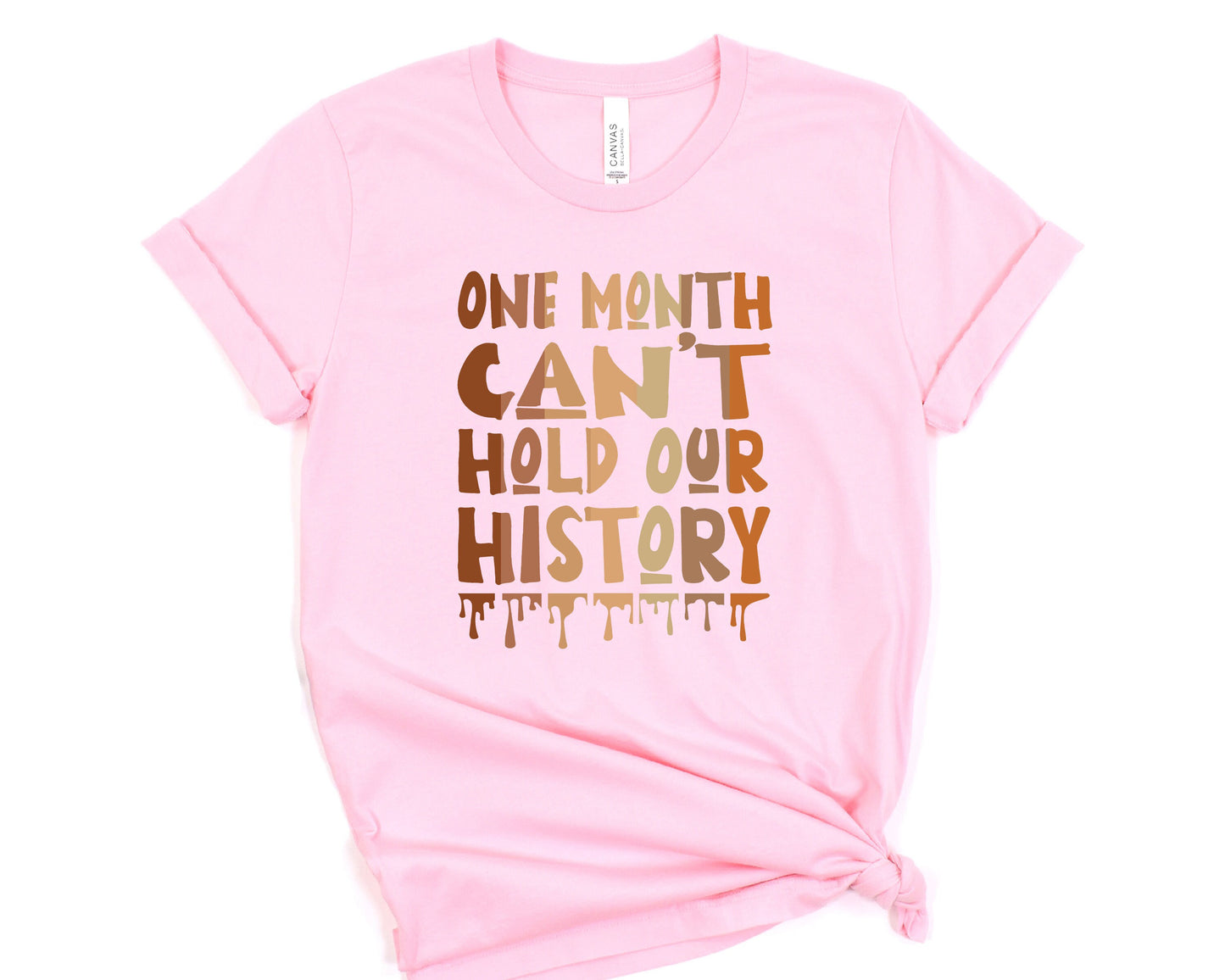 a pink t - shirt with the words one month can't hold our history