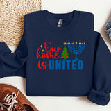 Our Home Is United Sweatshirt, Happy Hanukkah Sweatshirt, Jewish Sweatshirt, Holiday Hanukkah Hoodie, Hanukkah Hoodie, Jewish Saying Hoodies