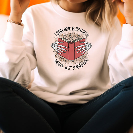 I Still Read Fairytales Sweatshirt, Skeleton Halloween Hoodie, Book Lover Shirt, Romance Reader Long Sleeve Shirt, Funny Book Sweat