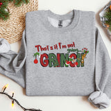 a gray sweatshirt with the words, that's it i'm not going