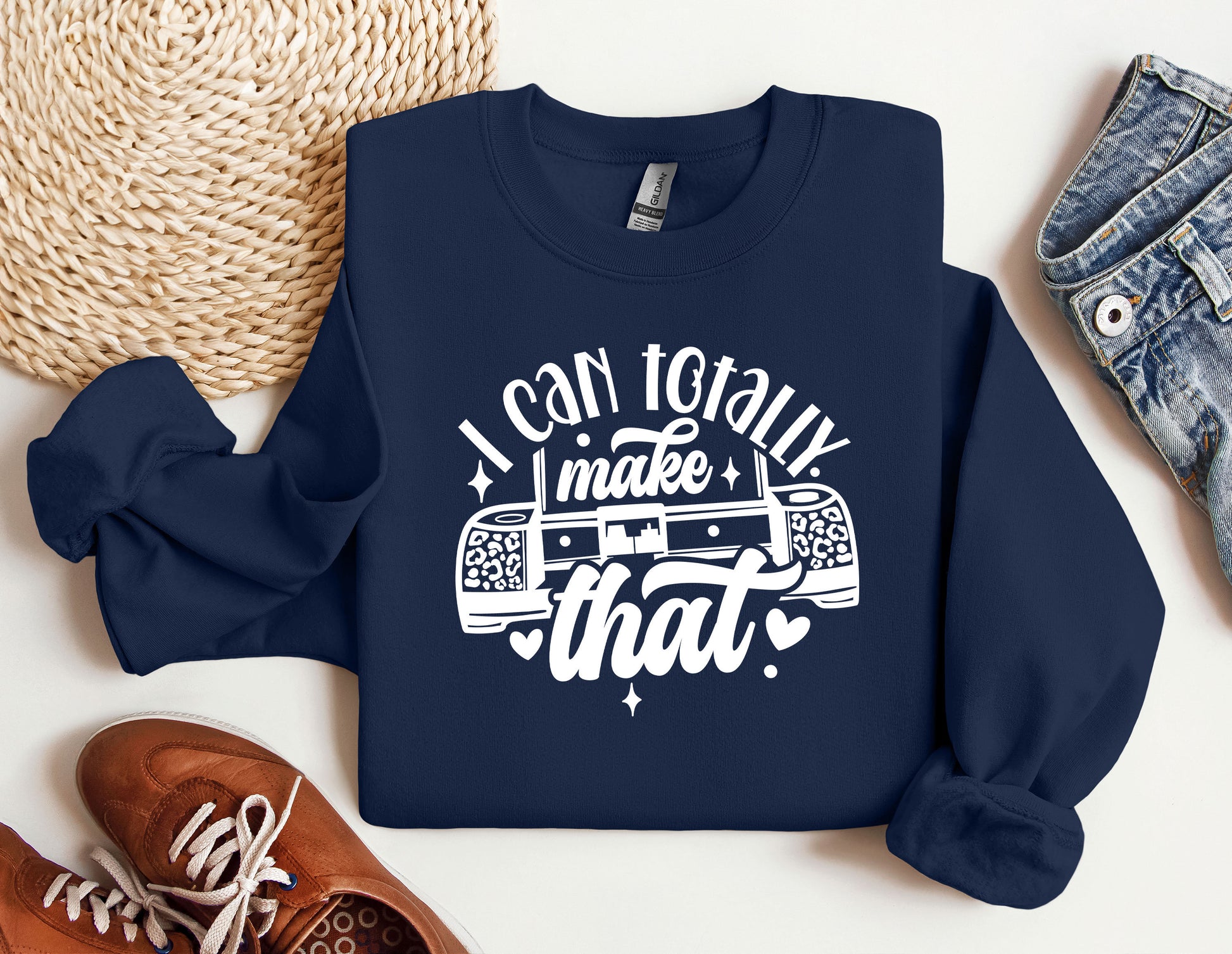 a sweatshirt that says i can totally make that