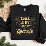 This Is My Year To Sparkle Sweatshirt, Christmas Gift Idea, New Year Party Hoodie, Oversized Crewneck, Christmas Hoodie Sweatshirt gift her