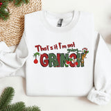 That's it I'm not going Grinch Sweatshirt, Christmas Movies Characters Hoodie, Christmas Song crewneck, Vintage Movie Sweater, Gift for Her