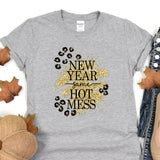 a t - shirt that says new year some hot mess