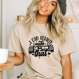 a woman wearing a t - shirt that says i can totally make that