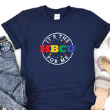a t - shirt that says it's the hbcu for me