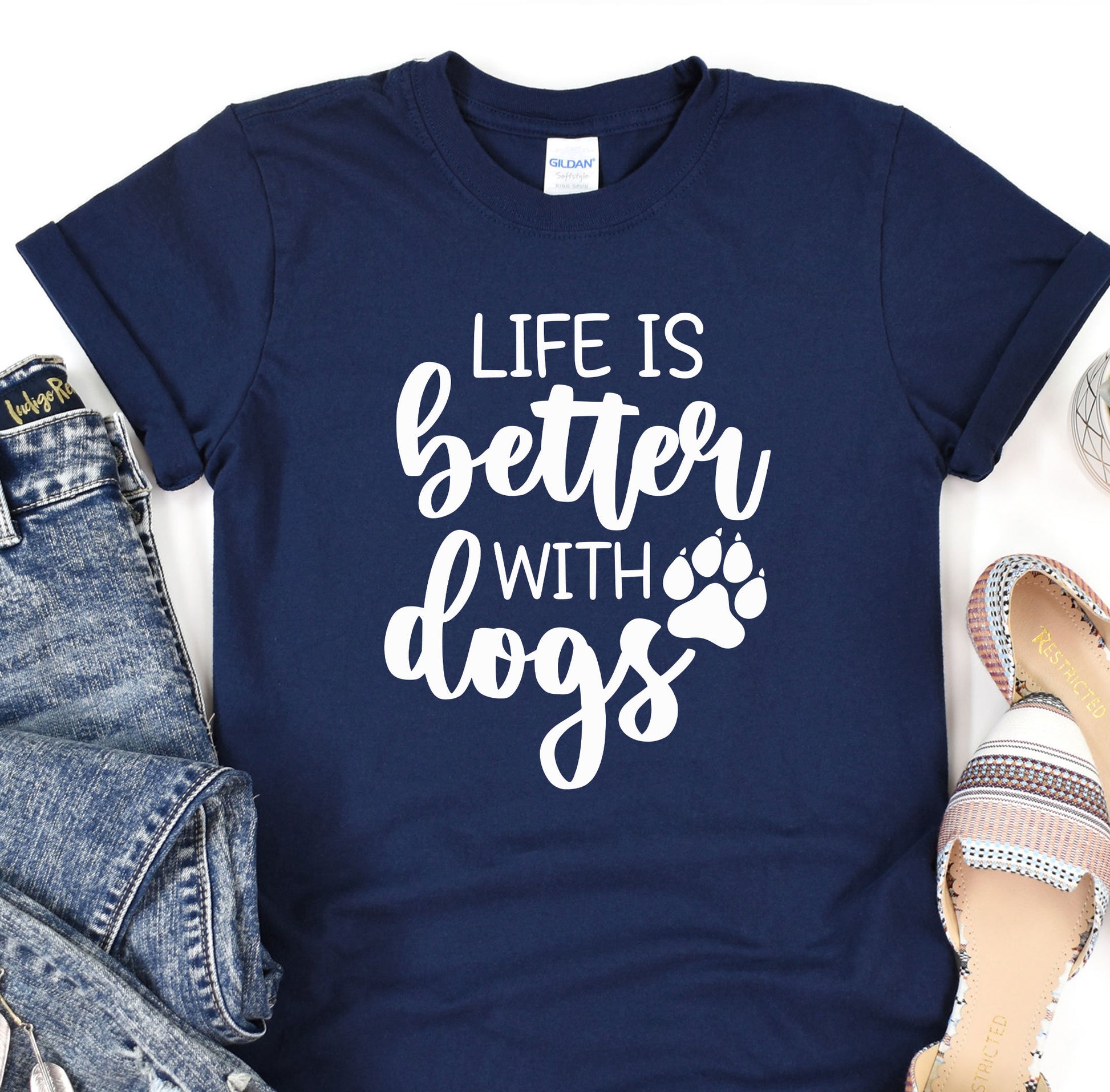 a t - shirt that says life is better with dogs