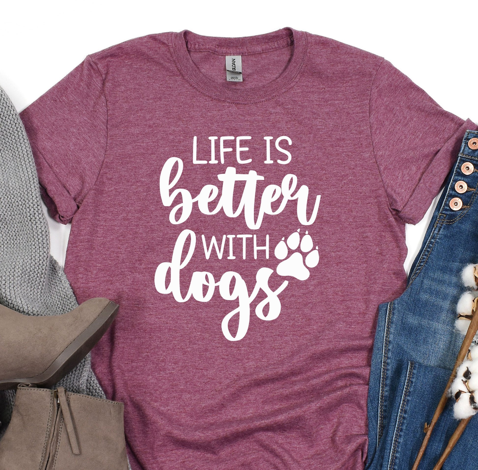 a t - shirt that says life is better with dogs