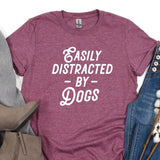 a t - shirt that says easily distracted by dogs