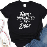 a t - shirt that says easily distracted by dogs