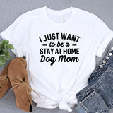 a t - shirt that says i just want to be a stay at home dog