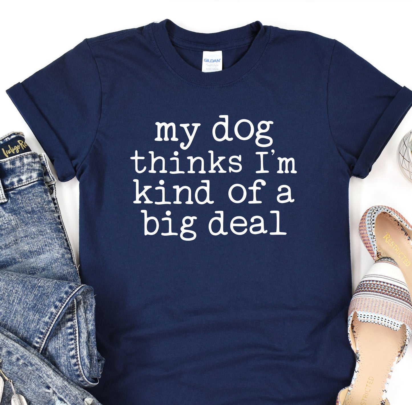 a t - shirt that says, my dog thinks i&#39;m kind of a