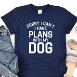 a t - shirt that says sorry i can't i have plans with my