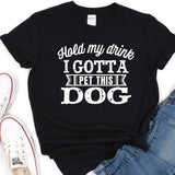 a t - shirt that says, i got a pet this dog