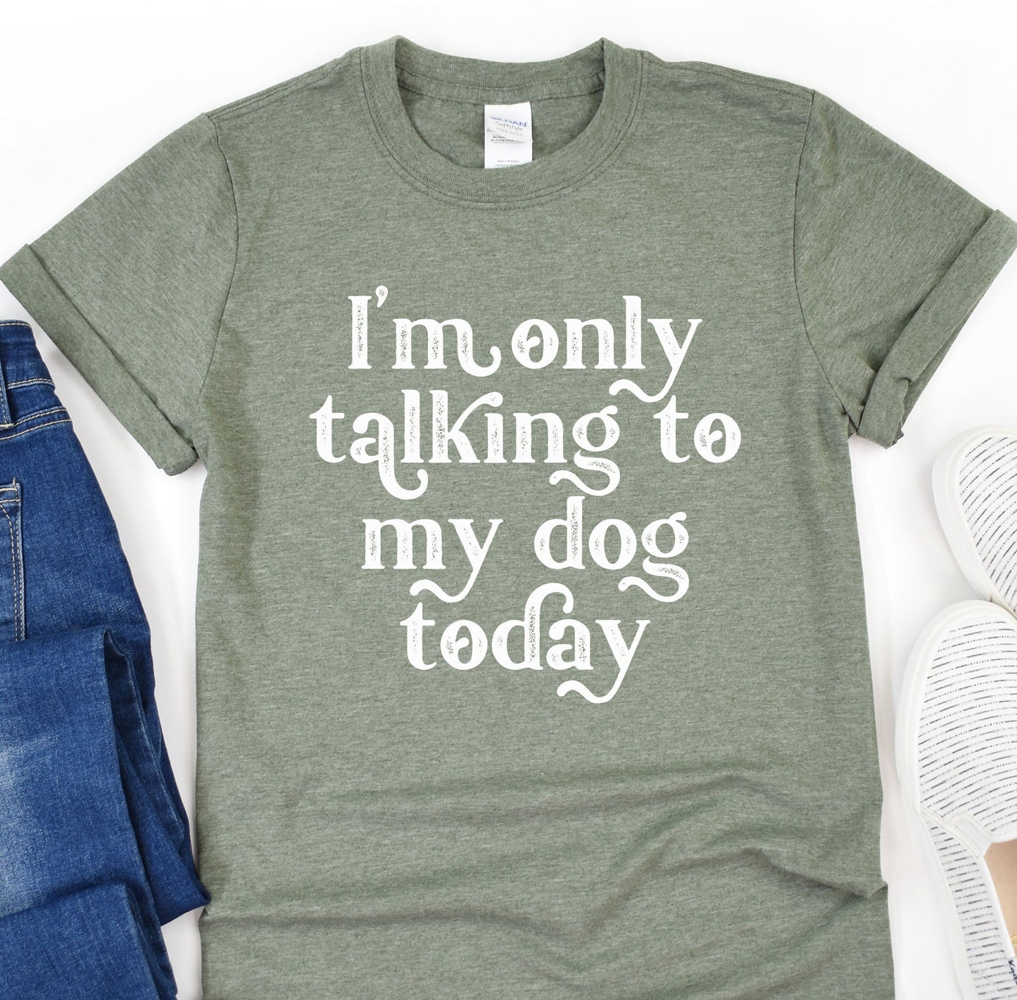 a t - shirt that says i&#39;m only talking to my dog today