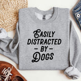 a sweatshirt that says easily distracted by dogs