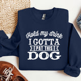 a sweatshirt that says i gota put this dog on it