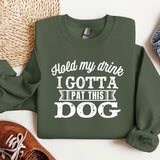 a sweatshirt that says i gota put this dog on it