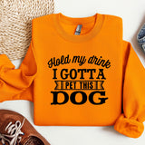 an orange sweatshirt with the words i gota pet this dog on it