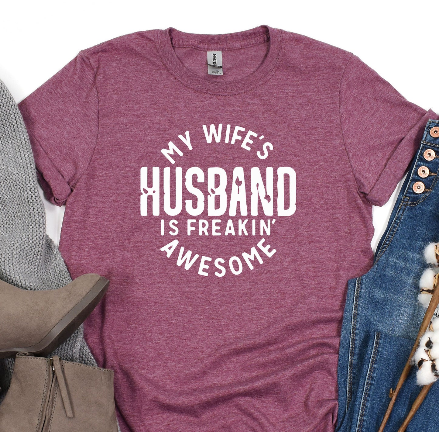 a t - shirt that says, my wife&#39;s husband is freakin &#39;