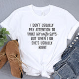 a t - shirt that says i don't usually pay attention to what my
