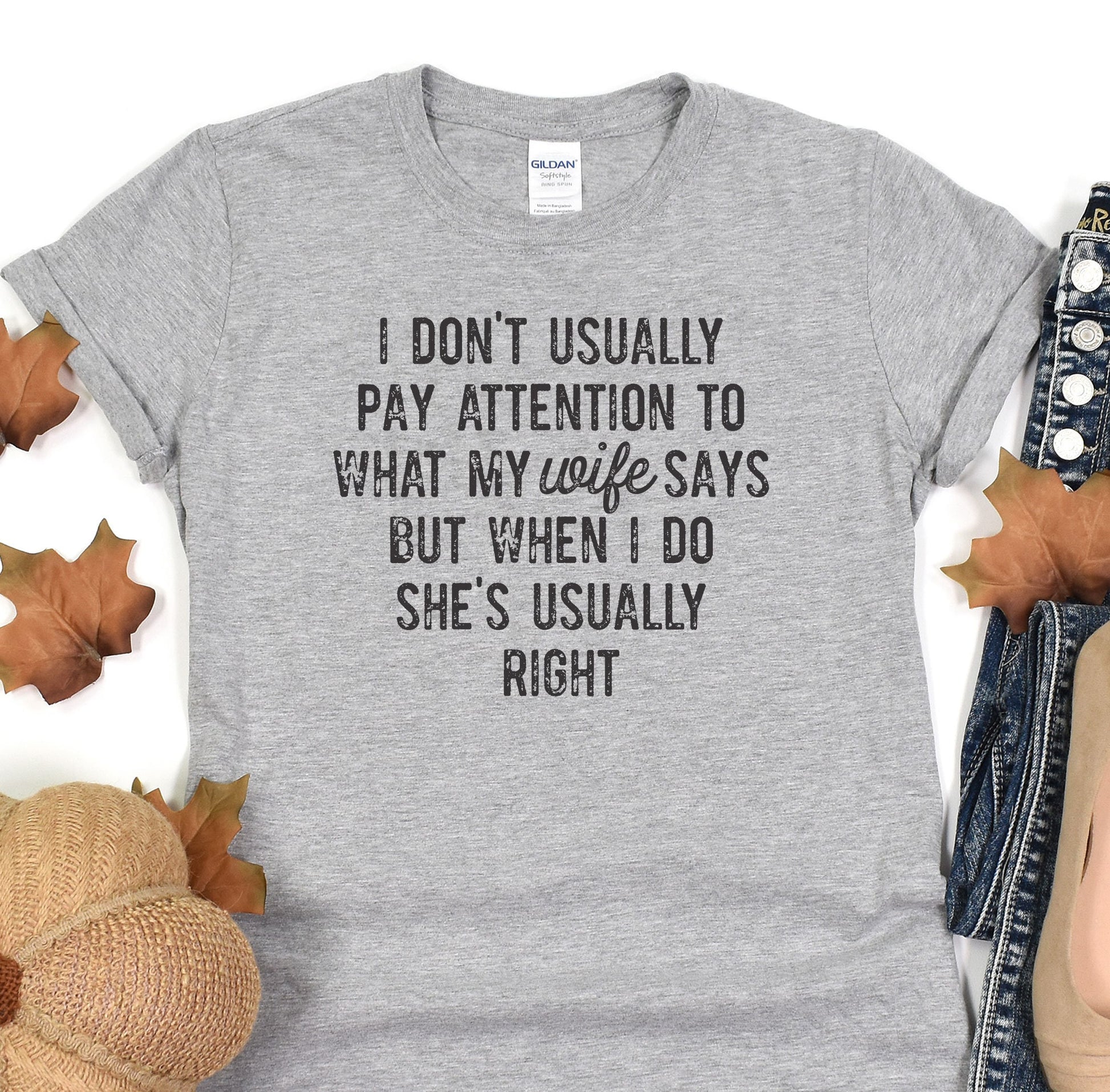 a t - shirt that says i don&#39;t usually pay attention to what my