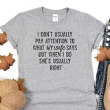 a t - shirt that says i don't usually pay attention to what my