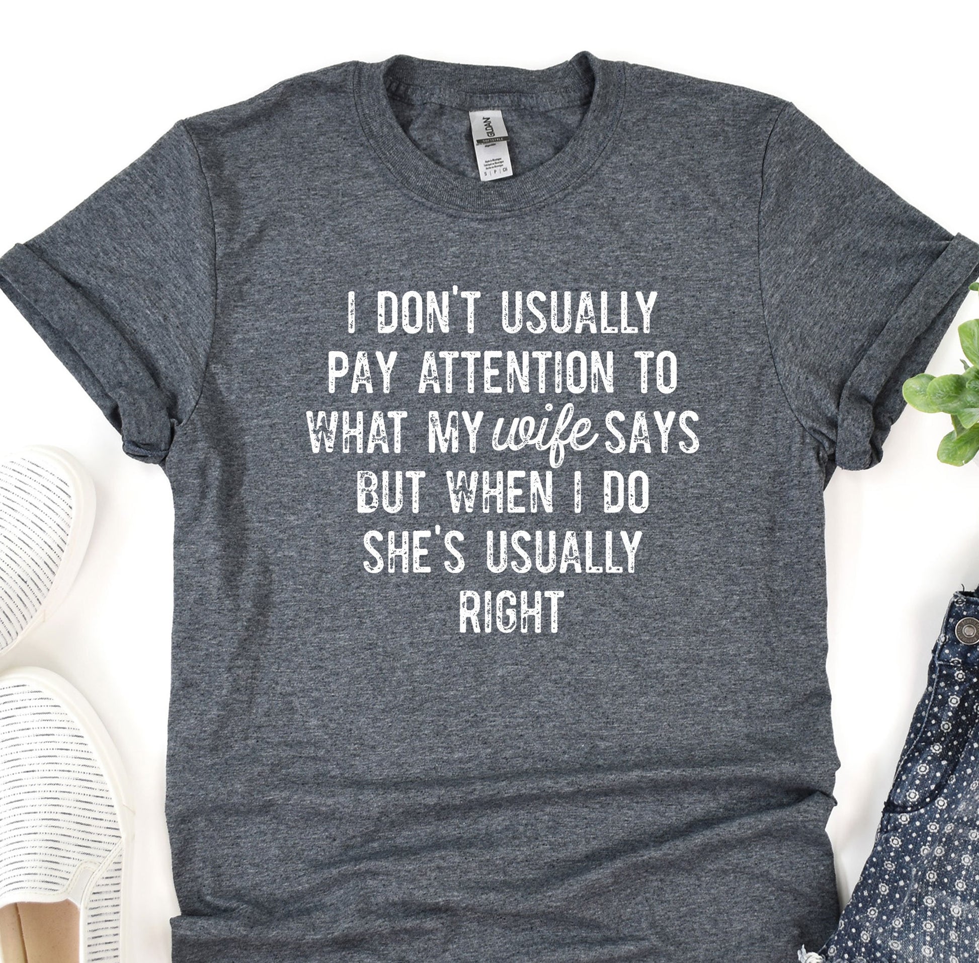 a t - shirt that says i don&#39;t usually pay attention to what my