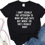 a t - shirt that says i don't usually pay attention to what my