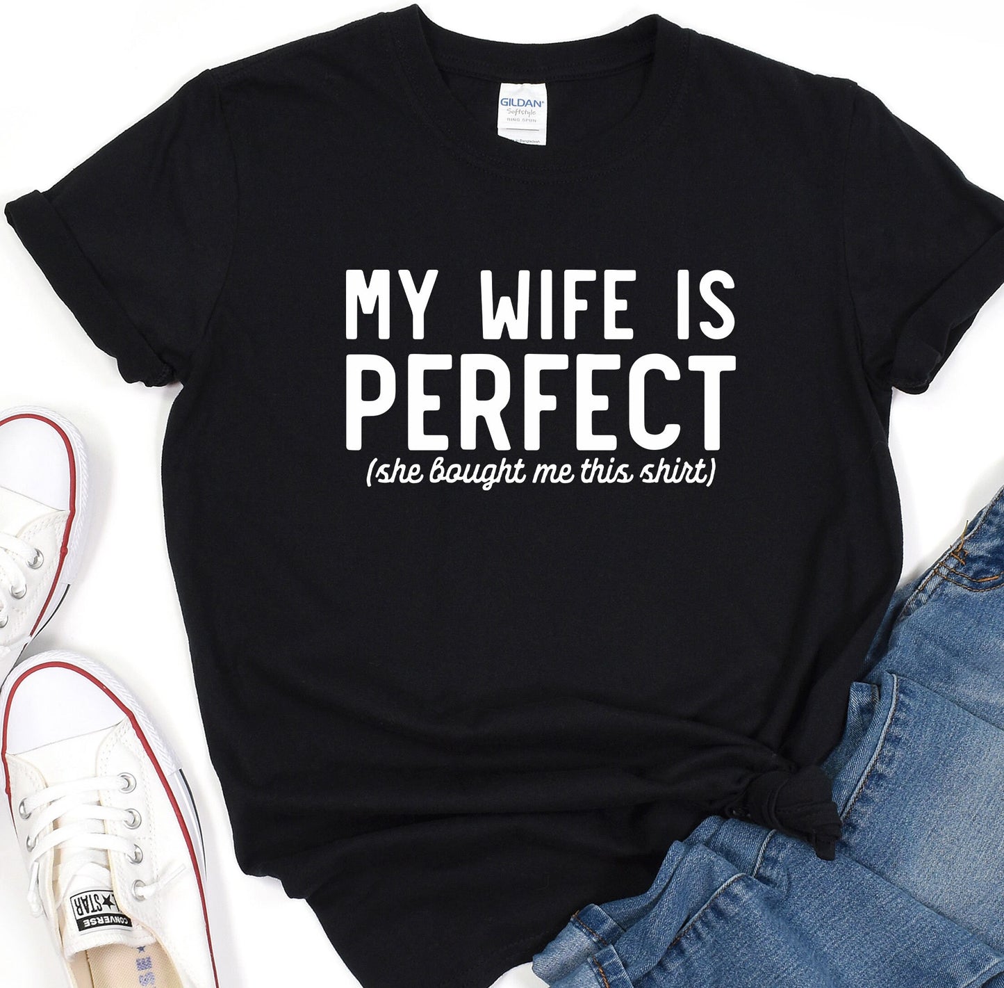 a t - shirt that says, my wife is perfect she bought me this shirt