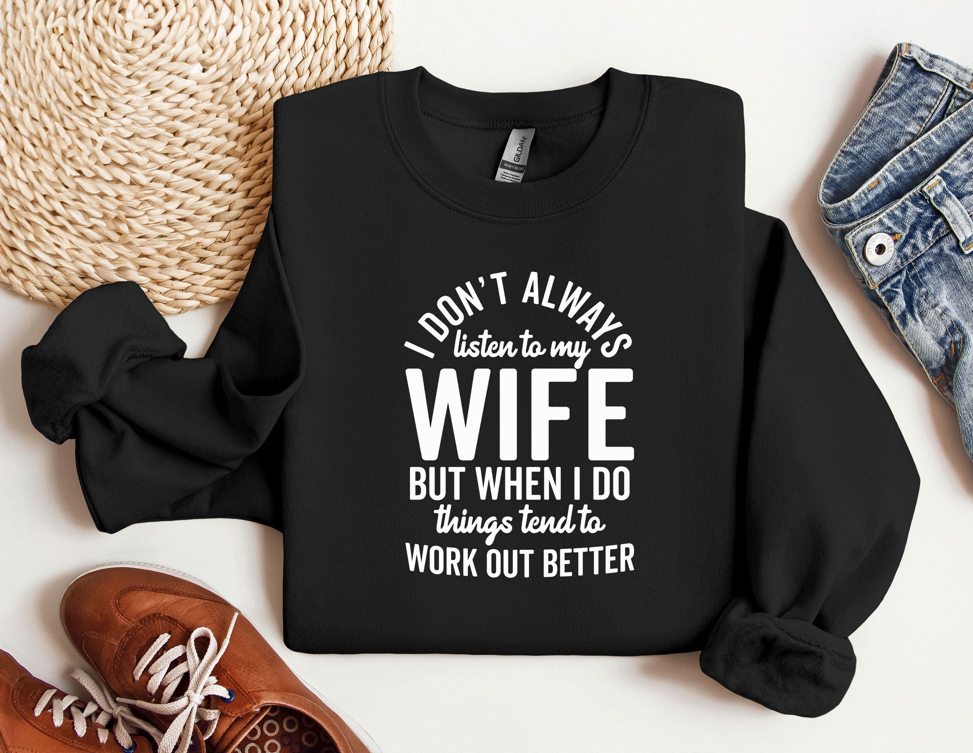 a black sweatshirt with the words i don&#39;t always listen to my wife but