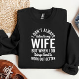 a black sweatshirt with the words i don't always listen to my wife but