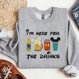 a sweatshirt that says i'm here for the drinks
