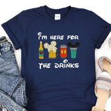a t - shirt that says i'm here for the drinks