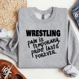 a sweatshirt that says wrestling pain is temporary